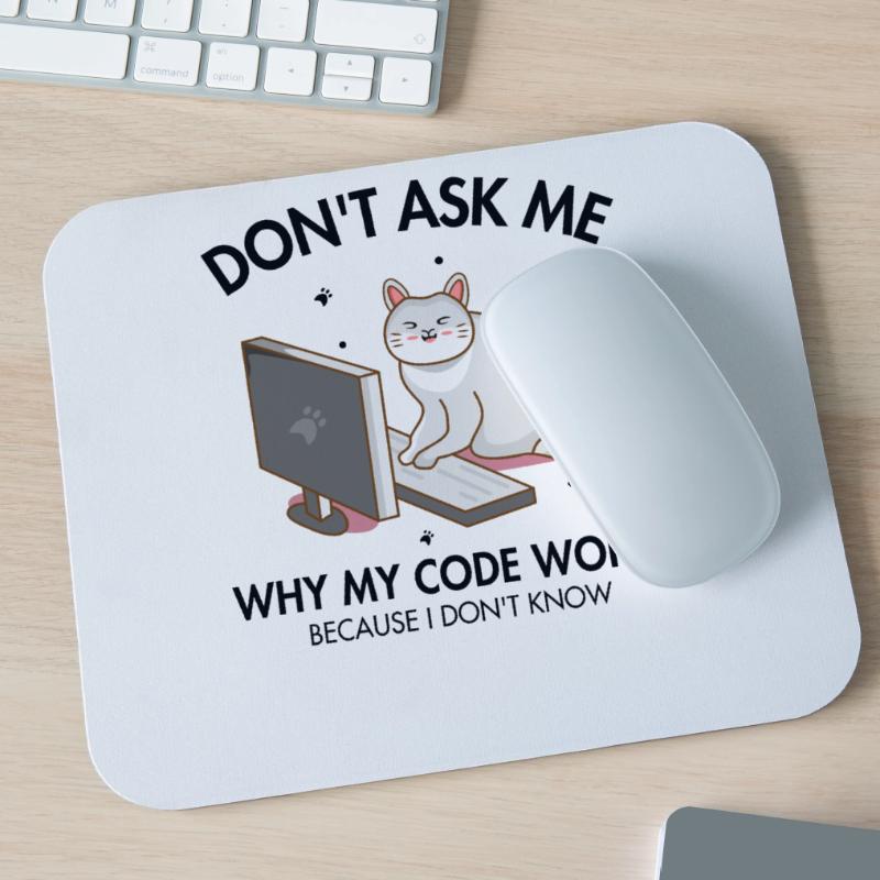 Don't ask me why my Code Works Coder Software Mouse Pad (horizontal)
