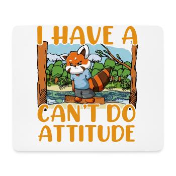 I have a can't do Attitude - Mousepad (Querformat) - Weiß - Vorne