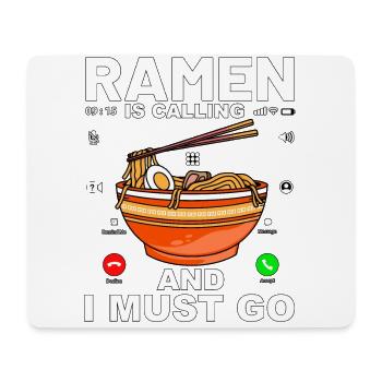 Ramen is calling and I must go - Mouse Pad (horizontal) - white - Front