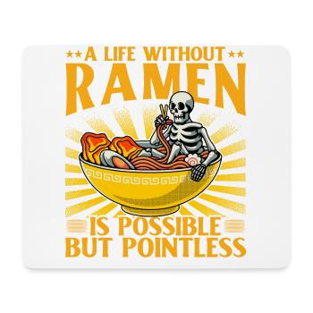 A life without Ramen is possible but pointless - Mouse Pad (horizontal) - white - Front