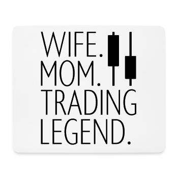 Wife Mom Trading Legend Funny Trader Quote - Mouse Pad (horizontal) - white - Front