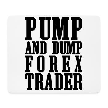 Pump And Dump Forex Trader Funny Trading - Mouse Pad (horizontal) - white - Front