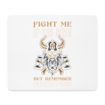 Fight me if you want, but remember, - Mouse Pad (horizontal) - white - Front