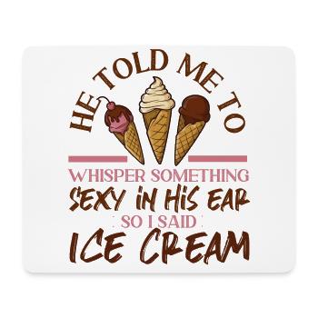 Ice Cream Girl Cone He Told Me To - Mousepad (Querformat) - Weiß - Vorne