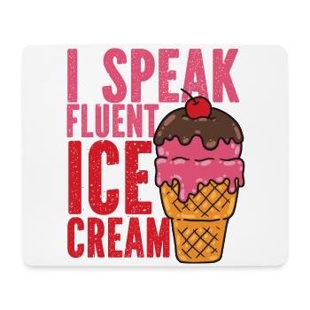 Ice Cream Cone Sundae I Speak - Mouse Pad (horizontal) - white - Front