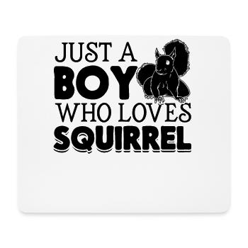 Squirrel Lover Squirrel Boy - Just a boy who - Mouse Pad (horizontal) - white - Front