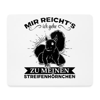 Mir Reicht's Ich Gehe Zu Meinen Streifenhörnchen - Mousepad (Querformat) - Weiß - Vorne