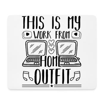 This Is My Work From Home Outfit Home Office Humor - Mouse Pad (horizontal) - white - Front