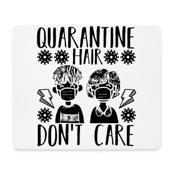 Quarantine Hair Don't Care - Mouse Pad (horizontal) - white - Front