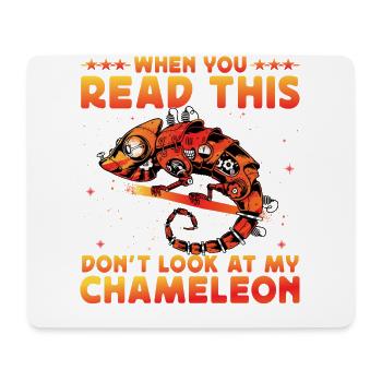 When you read this don't look at my Chameleon - Mousepad (Querformat) - Weiß - Vorne