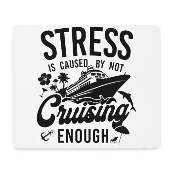 Cruise Ship Vacation Stress Is - Mouse Pad (horizontal) - white - Front