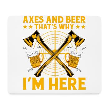 Axes and Beer that's why I'm Here - Mouse Pad (horizontal) - white - Front