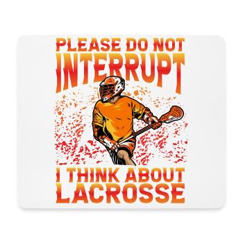 Please do not interrupt I think about Lacrosse - Mousepad (Querformat) - Weiß - Vorne