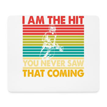 I am the Hit you never saw that coming - Mousepad (Querformat) - Weiß - Vorne