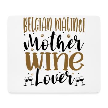 Wine Lover BELGIAN MALINOI Mother - Mousepad (Querformat) - Weiß - Vorne