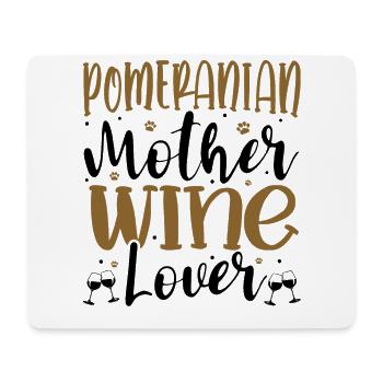 Wine Lover POMERANIAN Mother - Mouse Pad (horizontal) - white - Front
