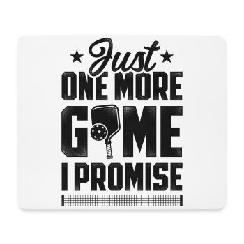 Pickleball Just One More Game I - Mouse Pad (horizontal) - white - Front