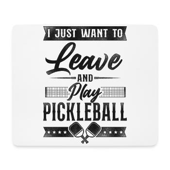 Pickleball I Just Want To Leave - Mousepad (Querformat) - Weiß - Vorne
