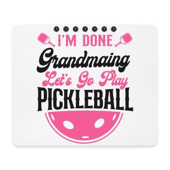 Pickleball Grandma I'm Done - Mouse Pad (horizontal) - white - Front