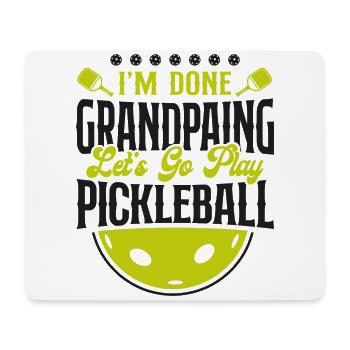 Pickleball Grandpa I'm Done - Mouse Pad (horizontal) - white - Front