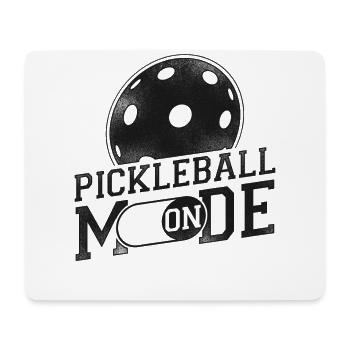 Pickleball Pickleball Mode On - Mouse Pad (horizontal) - white - Front