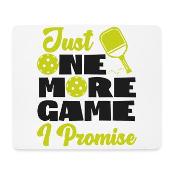 Pickleball Just One More Game I - Mouse Pad (horizontal) - white - Front