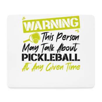 Pickleball Warning This Person May - Mouse Pad (horizontal) - white - Front