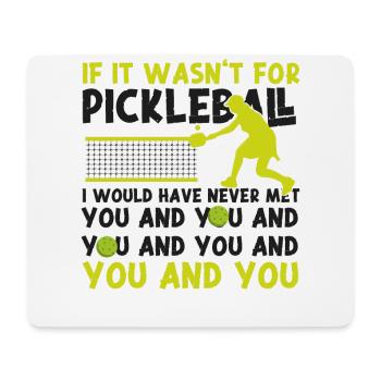 Pickleball If It Wasn't For - Mousepad (Querformat) - Weiß - Vorne