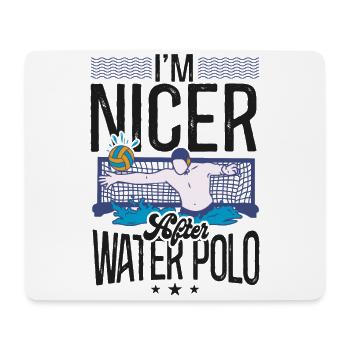 Water Polo I'm Nicer After Water - Mouse Pad (horizontal) - white - Front
