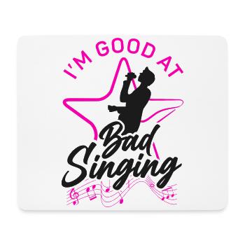 Karaoke Singer I'm Good At Bad - Mouse Pad (horizontal) - white - Front