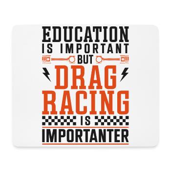 Drag Racing Race Car Education Is - Mousepad (Querformat) - Weiß - Vorne