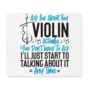 Violin Violinist Ask Me About My - Mouse Pad (horizontal) - white - Front