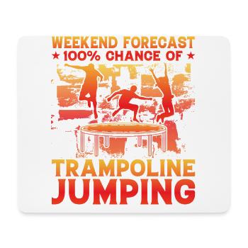 Wochenendvorhersage 100% Chance auf Trampolinspringen - Mousepad (Querformat) - Weiß - Vorne