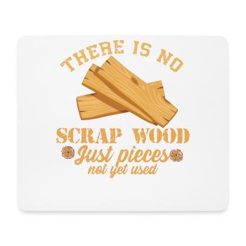 Il n’y a pas de déchets de bois - Tapis de souris (format paysage) - blanc - Devant