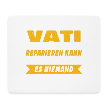 Wenn VATI es nicht reparieren kann Lustiger Spruch - Mousepad (Querformat) - Weiß - Vorne