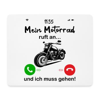 Motorrad ruft an... und ich muss gehen! - Mousepad (Querformat) - Weiß - Vorne
