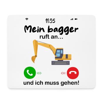 mein bagger ruft an... und ich muss gehen - Mousepad (Querformat) - Weiß - Vorne