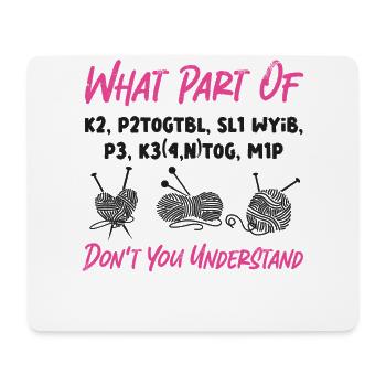 Knitting Knitter What Part Of K2, - Mouse Pad (horizontal) - white - Front