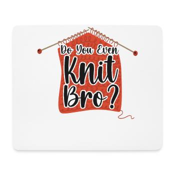 Knitting Knitter Pun Do You Even - Mouse Pad (horizontal) - white - Front
