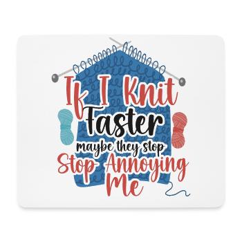 Knitting Knitter If I Knit Faster - Mousepad (Querformat) - Weiß - Vorne