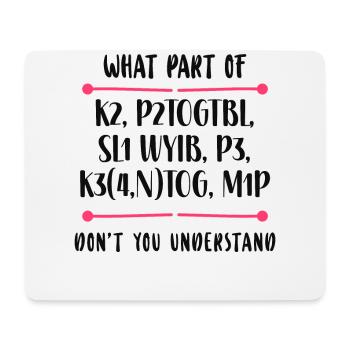 Knitting Knitter What Part Of K2, - Mouse Pad (horizontal) - white - Front