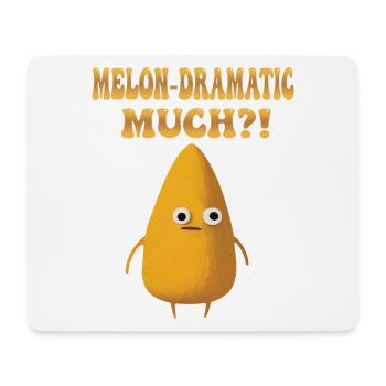 Melon-Dramatic Much - Melodramatic Honeydew Melon - Mouse Pad (horizontal) - white - Front