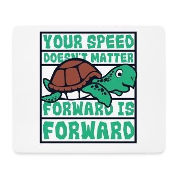 Speed Doesn't Matter Forward Is Forward - Mouse Pad (horizontal) - white - Front