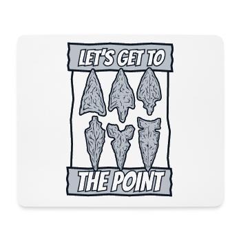 Let's Go To The Point Arrowhead Hunter - Mouse Pad (horizontal) - white - Front