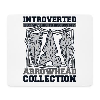 Introverted But Willing To Discuss Arrowheads - Mouse Pad (horizontal) - white - Front