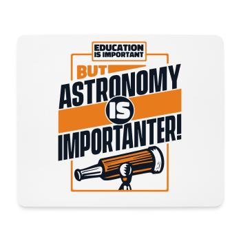 L’éducation est importante, mais l’astronomie l’est - Tapis de souris (format paysage) - blanc - Devant
