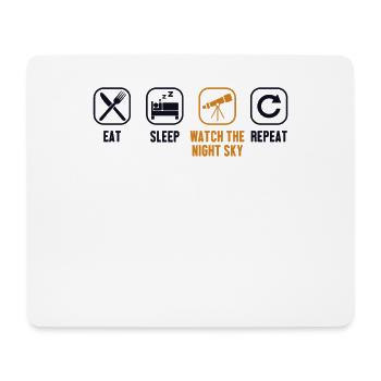Eat Sleep Watch The Night Sky Repeat Cosmologist - Mouse Pad (horizontal) - white - Front