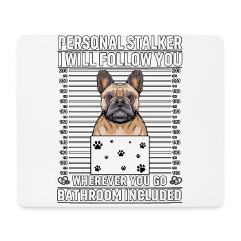 Personal Stalker I will follow you wherever you go - Mousepad (Querformat) - Weiß - Vorne