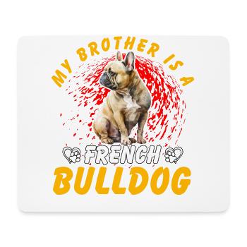 Mon frère est un bouledogue français - Tapis de souris (format paysage) - blanc - Devant
