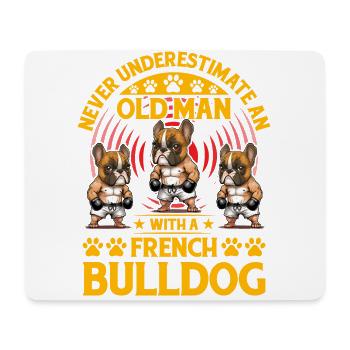 Never underestimate an old man with french bulldog - Mouse Pad (horizontal) - white - Front
